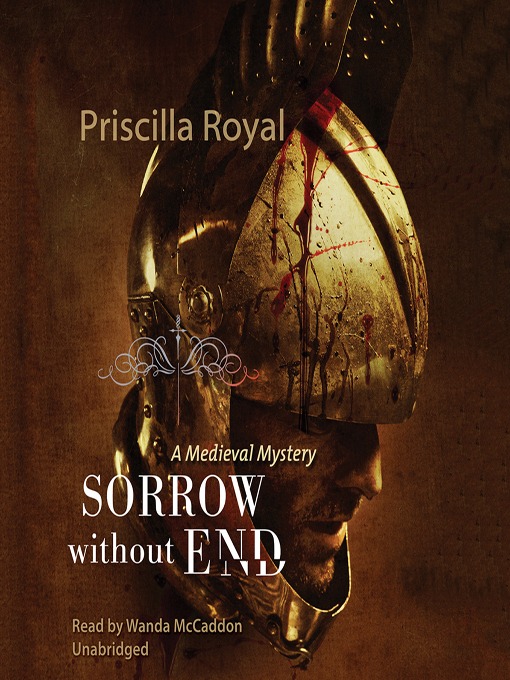 Title details for Sorrow without End by Priscilla Royal - Available